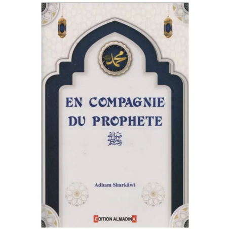 En compagnie du Prophète - Adham Sharkawi - AlMadina