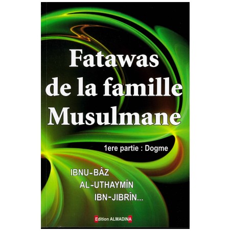 Fatawas de la famille Musulmane (sur le Dogme)