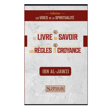 Le livre du savoir et les règles de la croyance - Ibn Al-Jawzi - Des savants