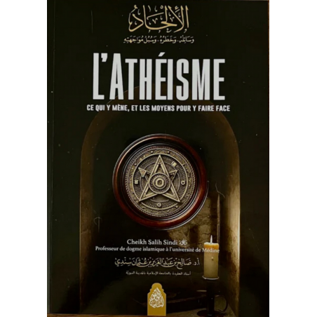 Lathéisme ce qui y mène et les moyens pour y faire face - Salih Sindi