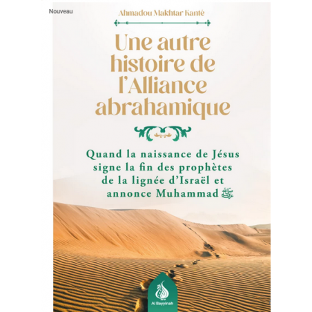 Une autre histoire de l’Alliance abrahamique - Ahmadou Makhtar Kanté - Al Bayyinah