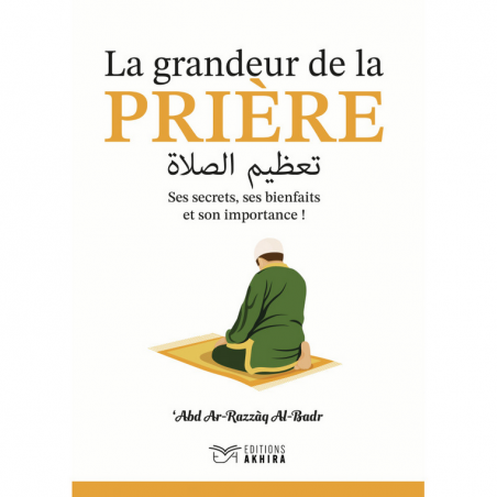 La grandeur de la prière (Ses secrets, ses bienfaits et son importance)