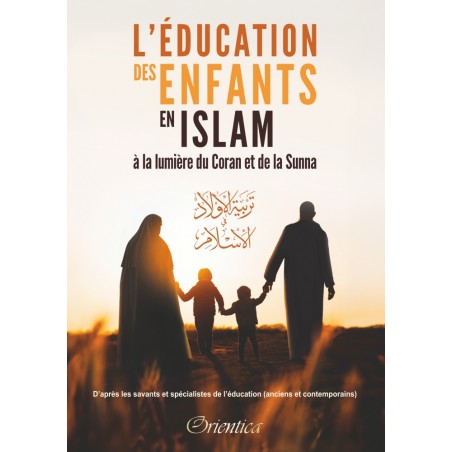 L'éducation des enfants en islam à la lumière du Coran et de la Sunna