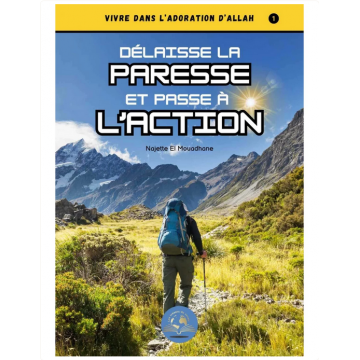 Délaisse la paresse et...