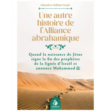 Une autre histoire de l’Alliance abrahamique - Ahmadou Makhtar Kanté - Al Bayyinah