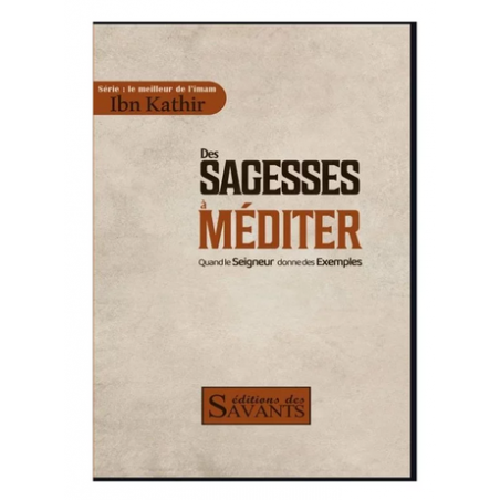 Des sagesses à méditer - Ibn Kathir - Des Savants