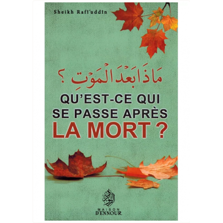 Qu'est-ce qui se passe après la Mort ? - Shaykh Rafî'uddîn - Maison d'Ennour