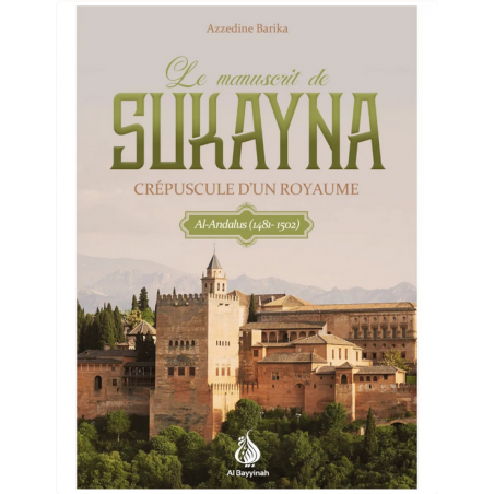 Le manuscrit de Sukayna - Azzedine Barika - Al Bayyinah