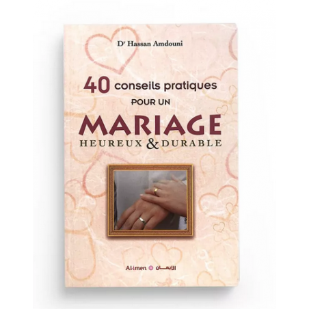 40 conseils pratiques pour un mariage heureux et durable - al Imen
