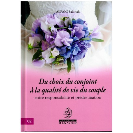Du choix du conjoint à la qualité de vie du couple (entre responsabilité et prédestination), de Alfaki Sakinah (2)