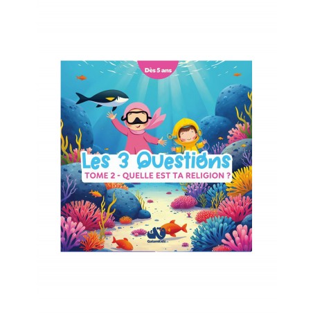 Les 3 questions - Tome 2 : Quelle est ta religion ? Qalamkidz