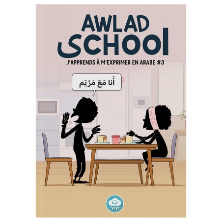 J'apprends à m'exprimer en langue arabe avec Awlad school (vol 3) - Bdouin
