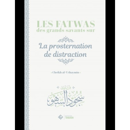 Les fatwas des grands savants sur la prosternation de la distraction - Tabari