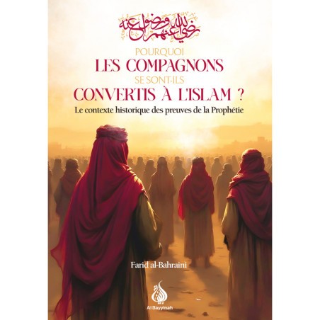 Pourquoi les compagnons se sont-ils convertis a l'Islam ? Farid al-Bahraini - Al Bayyinah