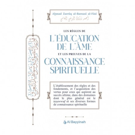 Les règles de l’éducation de l’âme et les preuves de la connaissance spirituelle - Ahmad al-Fâsî - Al Bayyinah