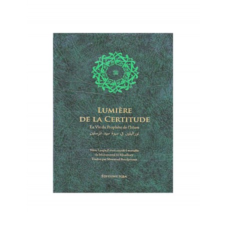Lumière de la certitude : la vie du Prophète de l'Islam - Mohammed el Khudhary - Iqra
