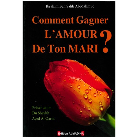 Comment gagner l'amour de ton mari