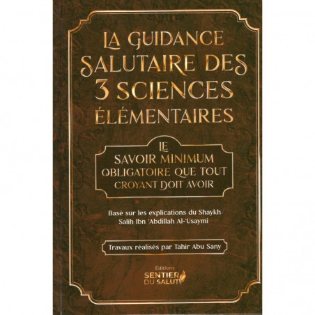 La guidance salutaire des 3 sciences élémentaires - Explications Salih Ibn Abdillah Al-Usaymi
