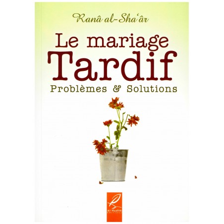 Le Mariage Tardif - Problèmes & Solutions