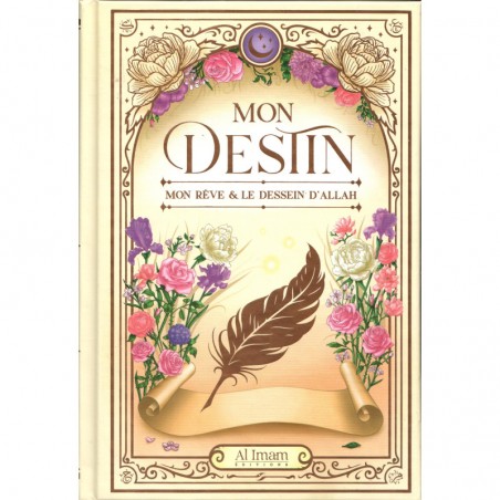 Mon Destin : Mon rêve et le dessein d'Allah
