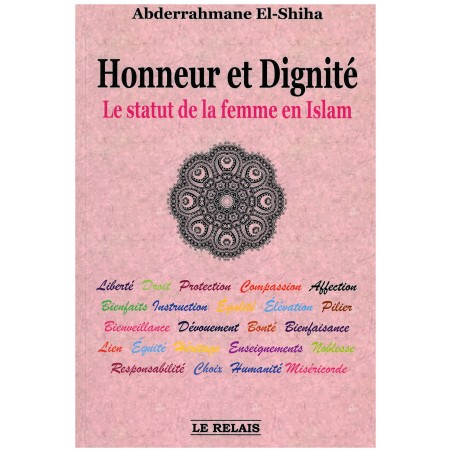 Honneur et Dignité - Le Statut de la femme en Islam d'après Abderrahmane El-Shiha
