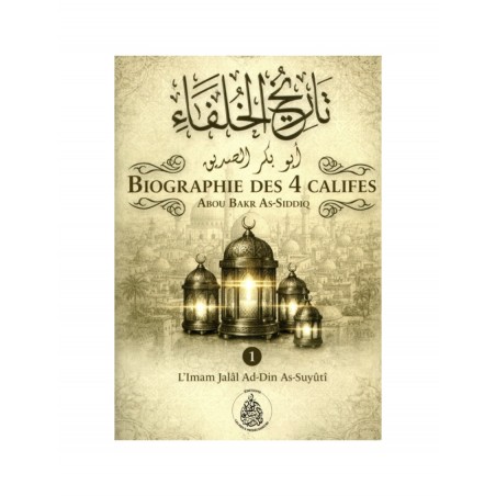 Biographie des 4 califes - tome 1