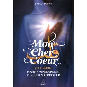 Mon cher cœur : 30 conseils...