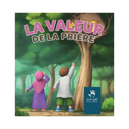 La valeur de la prière - Muslimkid
