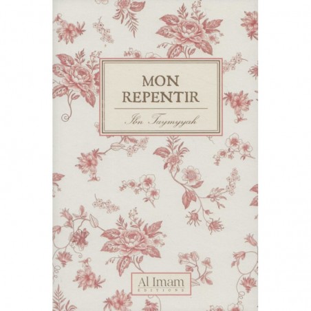 Mon repentir - Ibn Taymyyah - Al Imam éditions