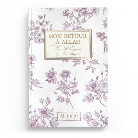 Mon retour à Allah - Ibn Al Qayyim & Ibn Rajab - Al Imam éditions