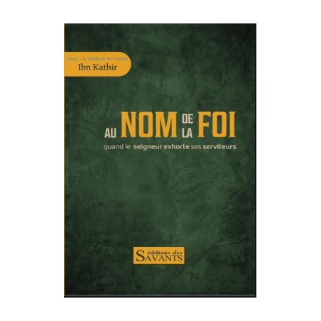 Au nom de la foi - Ibn Kathir - Des Savants