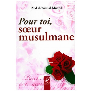 Pour toi, soeur musulmane -...