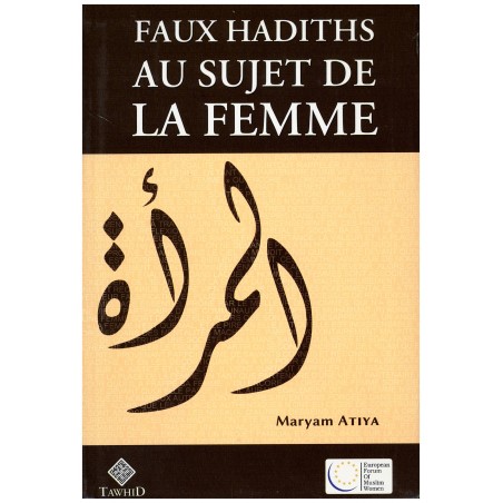 Faux Hadiths au sujet de la Femme, de Maryam Atiya