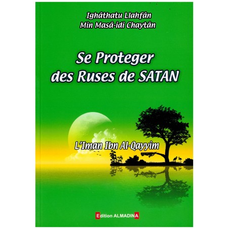 Se proteger des ruses de satan de L'Imam Ibn Al-Qayyim Al-Jawziyya-