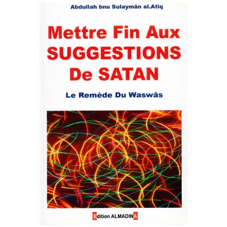 Mettre fin aux suggestions de Satan. Le remède du waswas