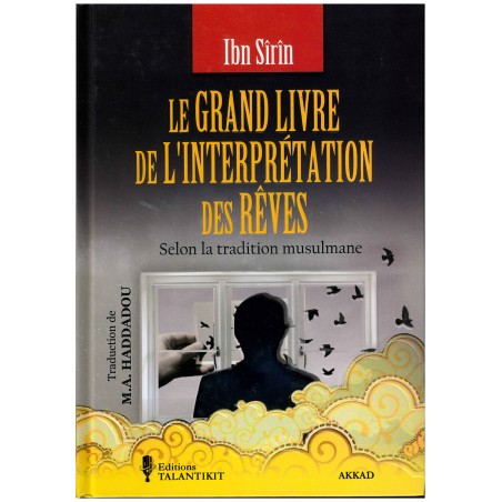 Le grand livre de l'interprétation des rèves selon la tradition musulmane
