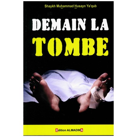 Demain la Tombe, de shaykh Muhammad Husayn Ya'qub (4ème édition)