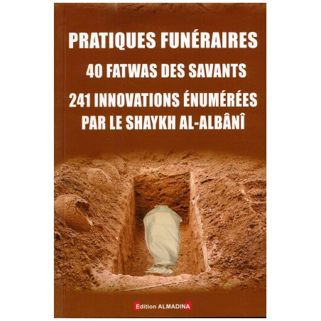 Pratiques funéraires 40 fatwas des savants 241 innovations énumérées - Almadina