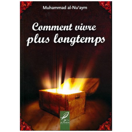Comment vivre plus longtemps - Muhammad Al-Nu'aym - Al Hadith