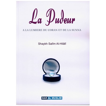 La pudeur - à la lumière du Coran et de la Sunna - Cheikh Salim Hilali