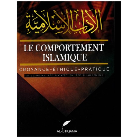 Le Comportement Islamique - Croyance - éthique - Pratique - Shaykh Abd Al-Aziz Ibn Bâz