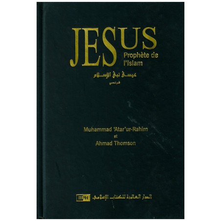 Jésus, Prophète de l'Islam - Muhammad 'Ata'ur-Rahim﻿- IIPH