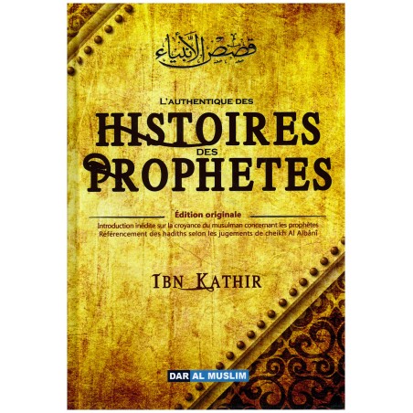 L'authentique des Histoires des Prophètes (de Ibn Kathîr)