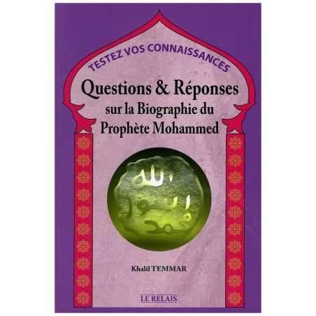 Questions & Réponses sur la Biographie du Prophète Mohammed, par Khalil Temmar