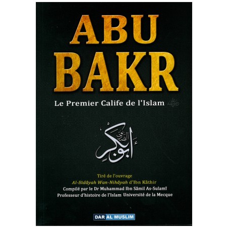 ABU BAKR - Le Premier Calife de L'Islam