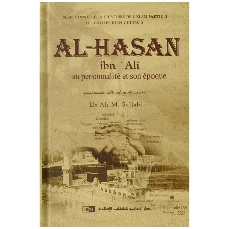 Al-Hasan ibn 'Alî - Sa personnalité et son époque - Dr Ali M. Sallâbi - IIPH