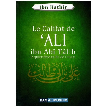 Le califat de Ali Ibn Abî...