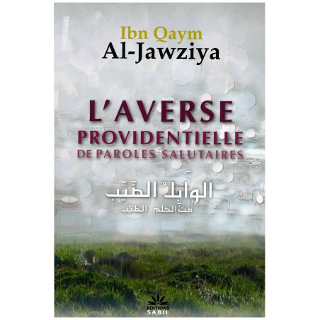 L'averse providentielle de paroles salutaires d'après Ibn Qaym Al-Jawziya