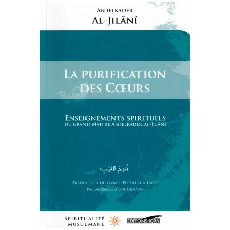 La Purification des Cœurs - Enseignements Spirituels - Abdelkader Al-Jilânî