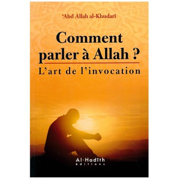 Comment Parler À Allah ? -...